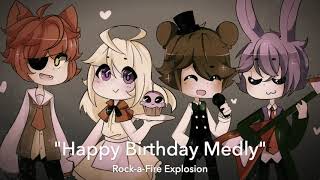 quotHappy Birthday Medleyquot NIGHTCORE  RockaFire Explosion ShowBiz Pizza Place [upl. by Yauq141]