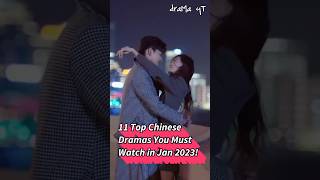 11 Top Chinese Dramas You Must Watch In January 2023 [upl. by Schilling]