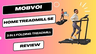 Mobvoi Home Treadmill SE 3 in 1 Folding Treadmill Review  Convenience amp Performance [upl. by Daniels906]