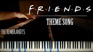 Ill Be There For You  Friends Theme The Rembrandts  Piano Cover [upl. by Lleda]