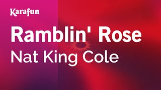 Ramblin Rose  Nat King Cole  Karaoke Version  KaraFun [upl. by Cumings]