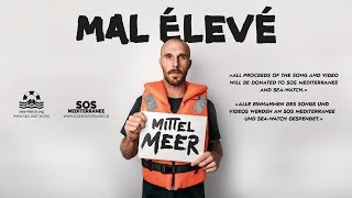 MAL ÉLEVÉ  Mittelmeer Official Video [upl. by Thornton]