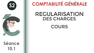 La régularisation des charges et produits séance 101 LaComptabilitégénérale2 [upl. by Pomeroy]