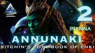 Annunaki The Movie  Episode 2  Lost Book Of Enki  Tablet 69  Astral Legends [upl. by Angelique]