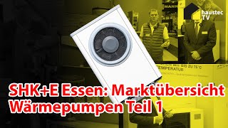 SHKE Essen  Mitsubishi Stiebel amp Co  Marktübersicht Wärmepumpe Teil 1 [upl. by Nasho844]