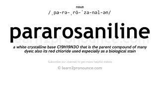 Pronunciation of Pararosaniline  Definition of Pararosaniline [upl. by Rawde87]