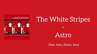 The White Stripes  Astro Lyrics [upl. by Lapo]