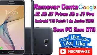 Remover Conta Google J2 J5 J7 Prime G610 FRP [upl. by Iphigenia]