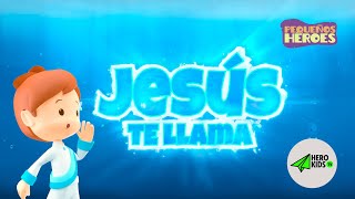 JESUS TE LLAMA  PEQUEÑOS HEROES  Canciones infantiles cristianas [upl. by Grand]