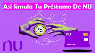 Préstamos Personales De NU Ya Disponibles Así Puedes Simularlos Y Solicitarlos En Tu APP ❗❗💜💜 [upl. by Ecnarrot135]