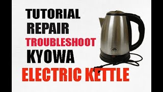 Kyowa Electric Kettle  KW  1364Electric Kettle 1500 Watts  Kyowa  RepairTroubleshoot Tutorial [upl. by Lopes]