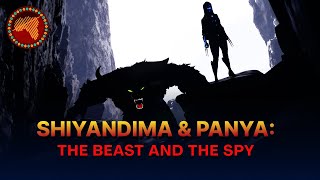 Shiyandima amp Panya The Beast and The Spy [upl. by Ravid]