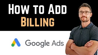 ✅ How To Add Billing in Google Ads Full Guide [upl. by Odetta]