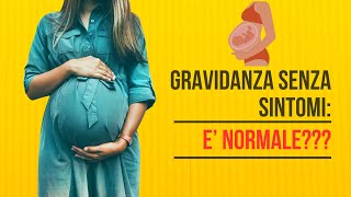 Gravidanza senza sintomi È Normale [upl. by Acira]