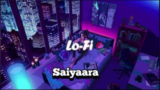 Saiyaara  SLOWED REVERB [upl. by Omari]