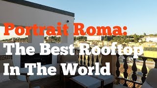 Portrait Roma The Best Rooftop In The World [upl. by Peale]