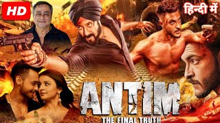 Antim The Final Truth Full Movie  Salman Khan  Aayush Sharma  Latest Full Hd Action Movie 2023 [upl. by Negrom]