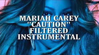 Mariah Carey  Caution Filtered Instrumental [upl. by Wivinia]