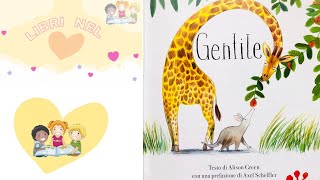 GENTILE  Libro educativo per i piccoli  Insegnare ai bambini ad essere gentili Audiolibro bambini [upl. by Wellington]