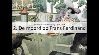 2 De moord op Frans Ferdinand vmbo eindexamen  De Eerste Wereldoorlog 19141918 [upl. by Itsyrk]