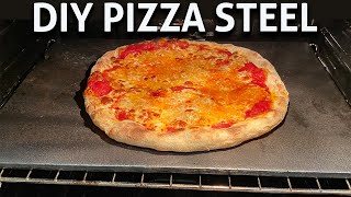 DIY Pizza Steel  From Scrap Steel To Amazing Pizza And Bread [upl. by Elke]