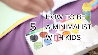 How to Be a Minimalist with Kids [upl. by Berkley]