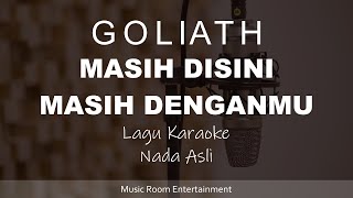 Goliath  Masih Disini Masih Denganmu Lagu Karaoke Dengan Lirik  Nada Asli [upl. by Alyak161]