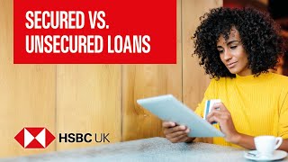 Difference between Secured vs Unsecured loans  Banking Products  HSBC UK [upl. by Ordnassela395]