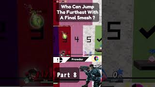 Who Can Make The Furthest Jump With A Final Smash  Part 8 [upl. by Etan]