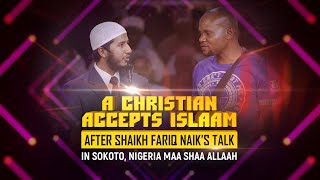 A Christian accepts Islam after Shaikh Fariq Naik’s talk in Sokoto Nigeria [upl. by Anesor]