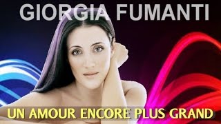 Giorgia Fumanti  Un amour encore plus grand  Versione francese di quotUn amore così grandequot [upl. by Kata]