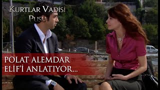 Polat Alemdar Elifi anlatıyor  Kurtlar Vadisi Pusu 13Bölüm [upl. by Miharbi]