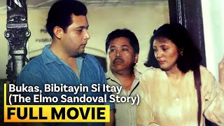 ‘Bukas Bibitayin si Itay The Elmo Sandoval Story’ FULL MOVIE  John Regala Beth Tamayo [upl. by Sidonius296]