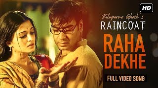 Raha Dekhe  Raincoat  Ajay Devgn  Aishwarya Rai  Shubha Mudgal  Rituparno Ghosh  SVF [upl. by Leanna]