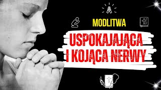 Modlitwa Uspokajająca i Kojąca Nerwy – 🙏🙏🙏 Modlitwa o Spokój Ducha 🙏🙏🙏 [upl. by Lipp169]