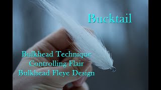 Bucktail  BULKhead Technique Controlling Flair and Bulkhead Fleye Design [upl. by Aipotu740]