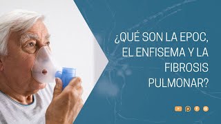 ¿Qué son la EPOC el enfisema y la fibrosis pulmonar [upl. by Assek254]