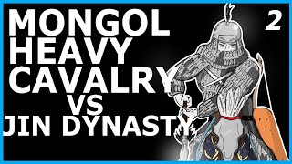 Mongol Heavy Cavalry Part 2 Mongols vs Jin Dynasty [upl. by Rowland968]