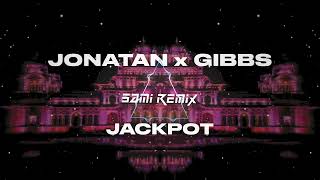 Jonatan x Gibbs  Jackpot SAMI REMIX [upl. by Ezequiel]