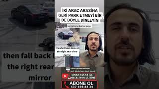 İKİ ARAÇ ARASINA GERİ PARALEL PARK ETME ACEMİ SÜRÜCÜ EĞİTİMİ DİREKSİYON DERSİ [upl. by Jaal]