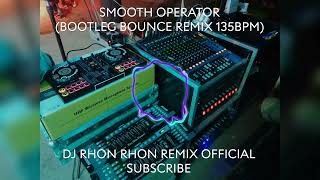 SMOOTH OPERATOR BOOTLEG BOUNCE REMIX 135BPM [upl. by Ettedanreb]