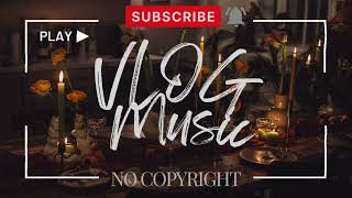 Instrumental Candlelight Toast   No Copyright  Vlog Music  BGM  Acoustic  Romantic [upl. by Neirual]