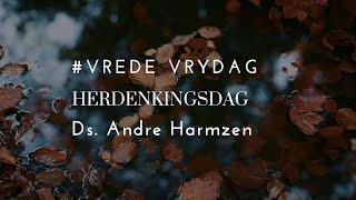 die Kerk  Oordenking  Vrede Vrydag  Herdenkingsdag  Ds Andre Harmzen [upl. by Gordy]