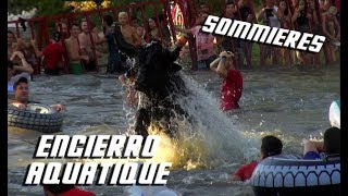 SOMMIERES Encierro Aquatique 02082018 🐂 [upl. by Loggia]