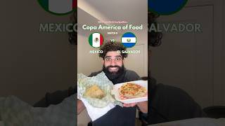 MEXICO VS EL SALVADOR  Copa America of Food [upl. by Phyllida]