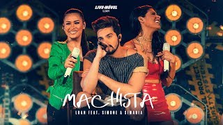 Luan Santana  Machista ft Simone e Simaria Video Oficial  LiveMóvel [upl. by Dnomsad]