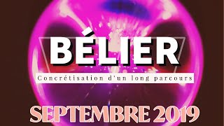 BÉLIER 🍂SEPTEMBRE 2019🍂 Concrétisation dun long parcours [upl. by Inimak]