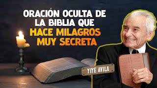 Yiye Avila  Oración Oculta De La Biblia Que Hace Milagros Muy Secreta AUDIO OFICIAL [upl. by Lenes299]