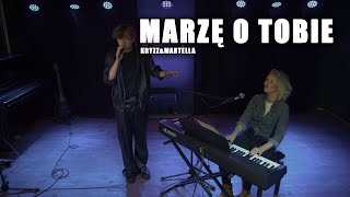 KRYZZ Martella  marzę o Tobie Piano Live Version [upl. by Prinz857]