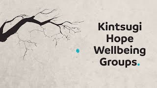 Kintsugi Hope Wellbeing Groups Promo [upl. by Merwyn]